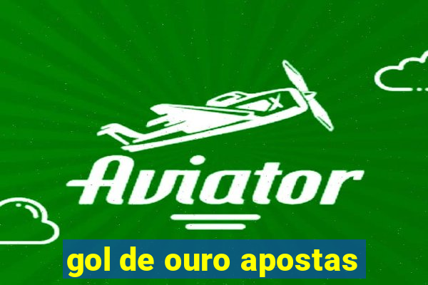 gol de ouro apostas